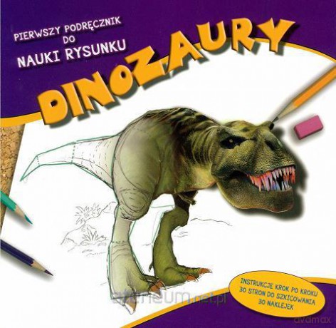 Pierwszy podręcznik do nauki rysunku - Dinozaury [KSĄŻKA]