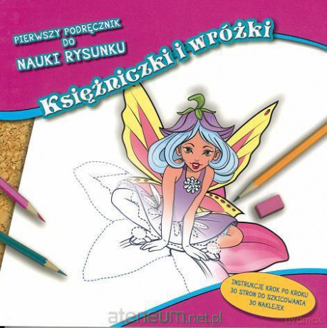Pierwszy podręcznik do nauki rysunku - Księżniczki [KSĄŻKA]