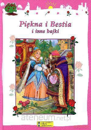 Piękna i Bestia i inne bajki [KSĄŻKA]