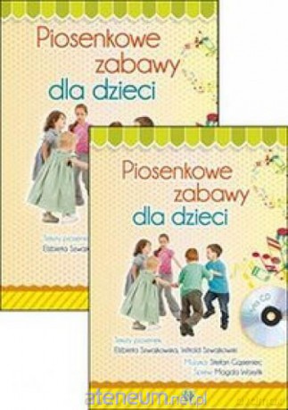 Piosenkowe zabawy dla dzieci + CD [KSĄŻKA]