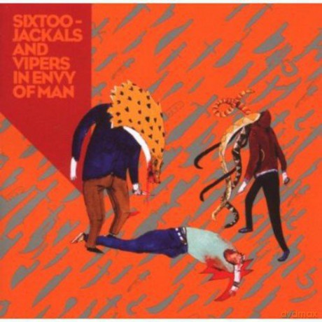 Sixtoo: Jackals And Vipers In Envy Of Man [CD]