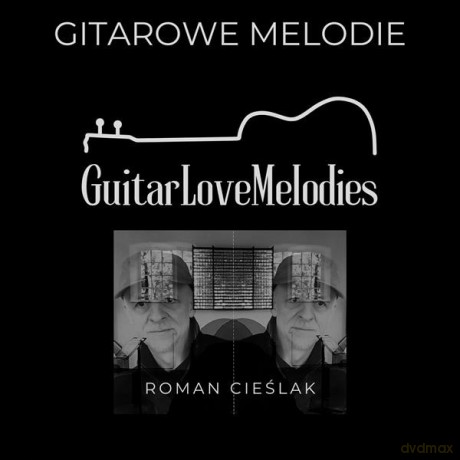 Roman Cieślak: Gitarowe Melodie [CD]