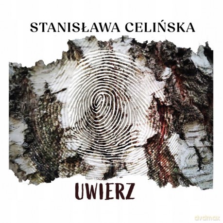 Stanisława Celińska: Uwierz [CD]