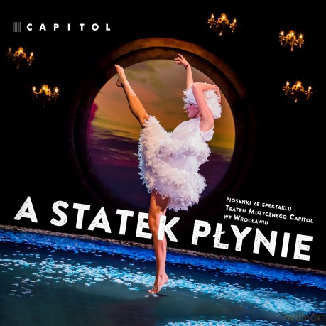 Teatr Muzyczny Capitol: A statek płynie (digipack) [CD]