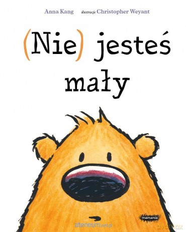 (Nie) jesteś mały - Christopher Weyant, Anna Kang [KSIĄŻKA]