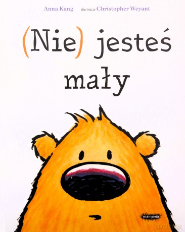 (Nie) jesteś mały - Christopher Weyant, Anna Kang [KSIĄŻKA]