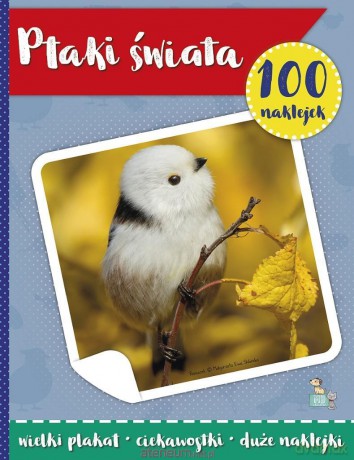 100 naklejek z plakatem. Ptaki świata - Małgorzata Ewa Skibińska [KSIĄŻKA]