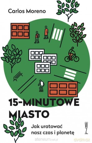 15-minutowe miasto - Carlos Moreno [KSIĄŻKA]
