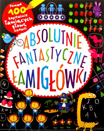 Absolutnie fantastyczne łamigłówki [KSIĄŻKA]