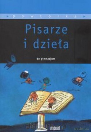 Pisarze i dzieła do gimnazjum [KSĄŻKA]