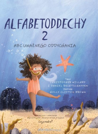 Alfabetoddechy (Tom 2) ABC Uważnego oddychania - Christopher Willard, Daniel Rechtschaffen [KSIĄŻKA]