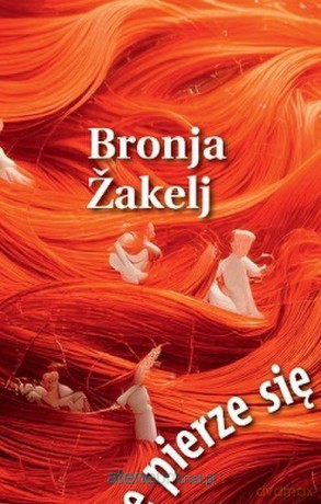 Białe pierze się w dziewięćdziesięciu - Bronja Zakelj [KSIĄŻKA]