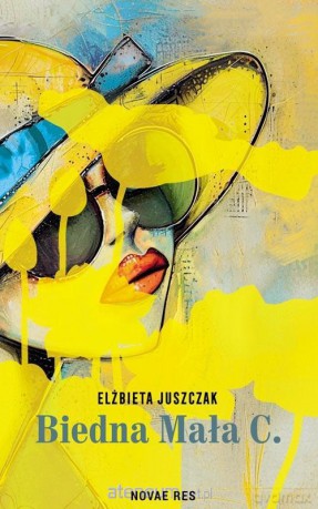Biedna Mała C. - Elżbieta Juszczak [KSIĄŻKA]