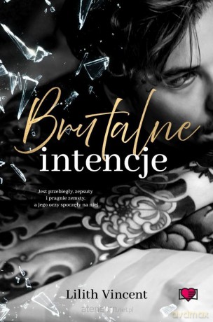 Brutal Hearts (Tom 1) Brutalne intencje - Lilith Vincent [KSIĄŻKA]
