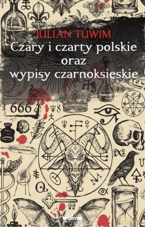 Czary i czarty polskie oraz Wypisy czarnoksięskie - Julian Tuwim [KSIĄŻKA]