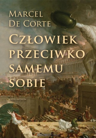 Człowiek przeciwko samemu sobie - Marcel De Corte [KSIĄŻKA]