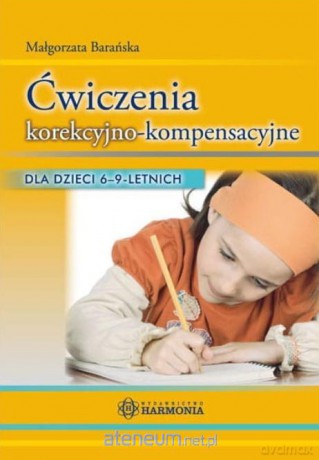 Ćwiczenia korekcyjno kompensacyjne dla dzieci 6-9 - Małgorzata Barańska [KSIĄŻKA]