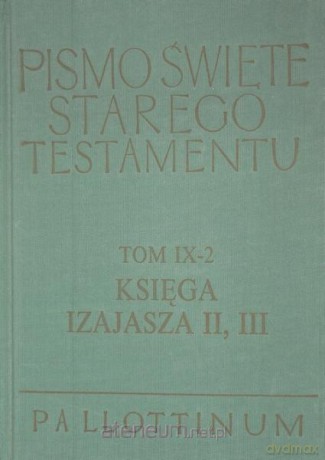 Pismo Święte ST Tom IX-2 Księga Izajasza I II III [KSĄŻKA]