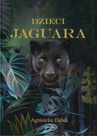 Dzieci Jaguara - Agnieszka Dąbek [KSIĄŻKA]
