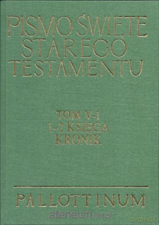 Pismo Święte ST Tom V-1 1-2 Księga Kronik [KSĄŻKA]