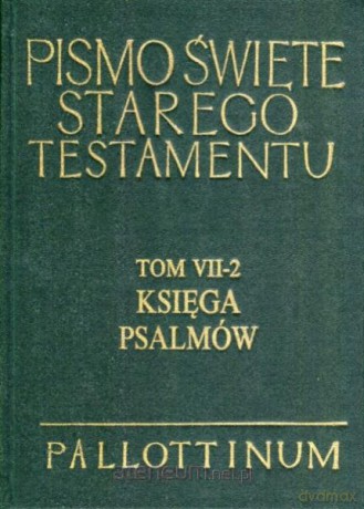 Pismo Święte ST Tom VII-2 Księga Psalmów [KSĄŻKA]