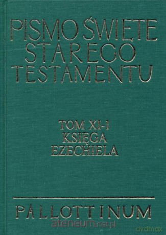 Pismo Święte ST Tom XI-1 Księga Ezechiela [KSĄŻKA]
