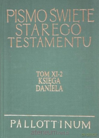 Pismo Święte ST Tom XI-2 Księga Daniela [KSĄŻKA]