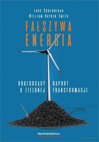 Fałszywa energia - Lars Schernikau, William Haydennsmith [KSIĄŻKA]