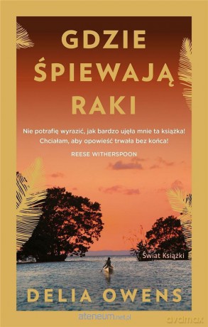 Gdzie śpiewają raki - Delia Owens [KSIĄŻKA]