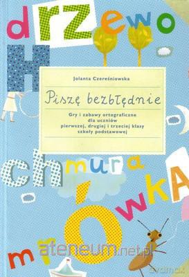 Piszę bezbłędnie SP 1-3 Gry i zabawy ortograficzne [KSĄŻKA]