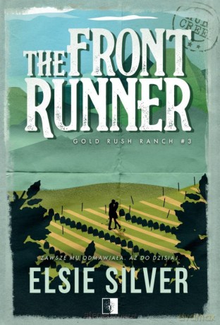 Gold Rush Ranch (Tom 3) The Front Runner - Elsie Silver [KSIĄŻKA]