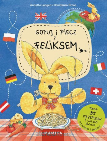 Gotuj i piecz z Feliksem - Annette Langen [KSIĄŻKA]