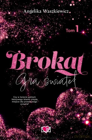 Gra świateł (Tom 1) Brokat - Angelika Waszkiewicz [KSIĄŻKA]