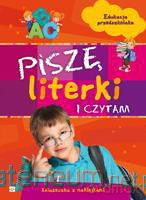 Piszę literki i czytam. Edukacja przedszkolna [KSĄŻKA]