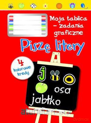 Piszę litery. Moja tablica - zadania graficzne... [KSĄŻKA]