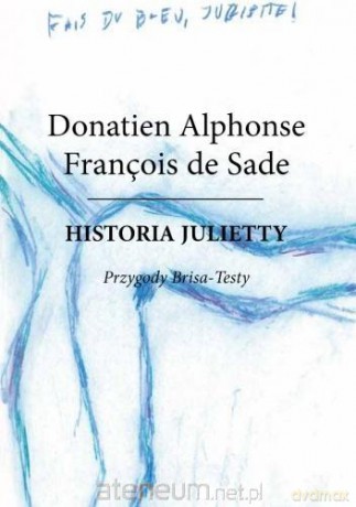 Historia Julietty. Przygody Brisa-Testy - Donatien Alphonse Francois de Sade [KSIĄŻKA]