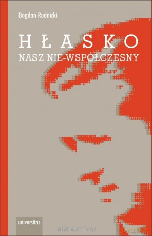 Hłasko. Nasz nie-współczesny, czyli nowy.. - Bogdan Rudnicki [KSIĄŻKA]