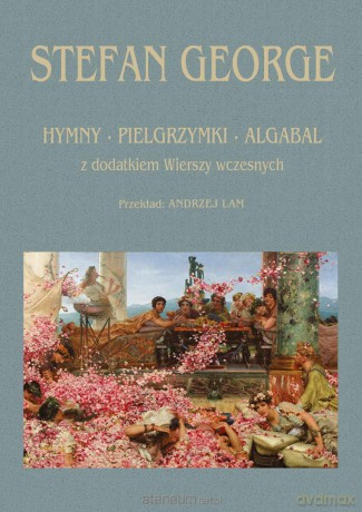 Hymny, Pielgrzymki, Algabal z dodatkiem wierszy - Stefan George [KSIĄŻKA]