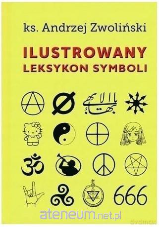 Ilustrowany leksykon symboli - Andrzej Zwoliński [KSIĄŻKA]