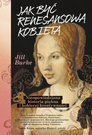Jak być renesansową kobietą - Jill Burke [KSIĄŻKA]