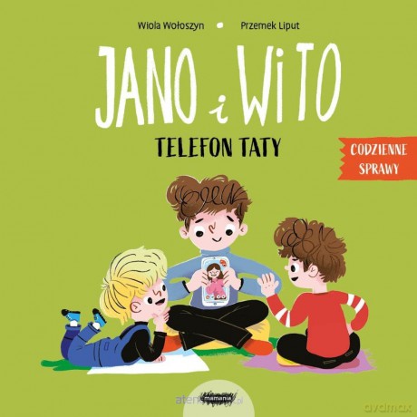Jano i Wito. Jano i Wito. Telefon taty - Wiola Wołoszyn, Przemek Liput [KSIĄŻKA]