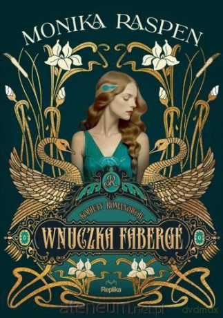 Kobiety Romanowów (Tom 1) Wnuczka Faberge - Monika Raspen [KSIĄŻKA]