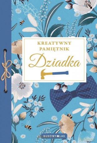 Kreatywny pamiętnik Dziadka [KSIĄŻKA]