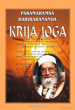 Krija Joga. Naukowy proces kultywowania duszy - Paramahamsa Hariharananda [KSIĄŻKA]