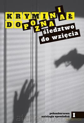 Kryminał do Poznania. Śledztwo do wzięcia [KSIĄŻKA]