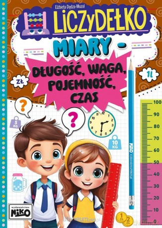 Liczydełko. Miary - długość, waga, pojemność, czas - Elżbieta Dędza-mozol [KSIĄŻKA]