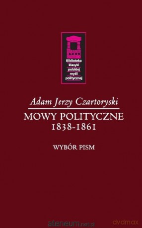 Mowy polityczne 1838-1861 - Adam Jerzy Czartoryski [KSIĄŻKA]