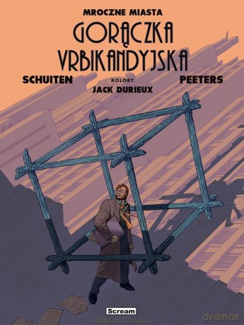 Mroczne Miasta. Urbikandyjska gorączka - Benoit Peeters, Francois Schuiten [KOMIKS]