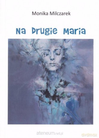Na drugie Maria - Monika Milczarek [KSIĄŻKA]