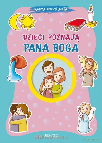 Nasza wspólnota. Dzieci poznają Pana Boga - Marco Pappalardo, Sara Benecino [KSIĄŻKA]